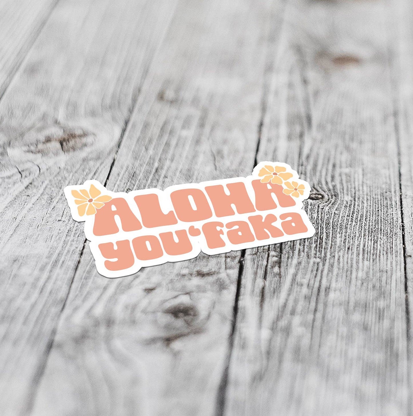 Aloha You'Faka | Small Sticker