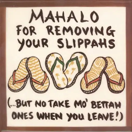 No Take Mo' Bettah Slippah Tile 6"