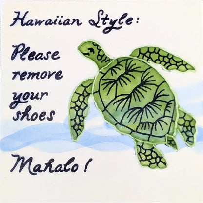 Mahalo Honu Remove Your Shoes Tile 6"
